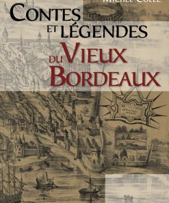 Couverture du livre contes et légendes du vieux Bordeaux par Michel Colle