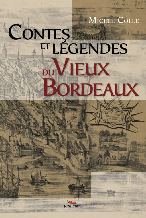 Couverture du livre contes et légendes du vieux Bordeaux par Michel Colle