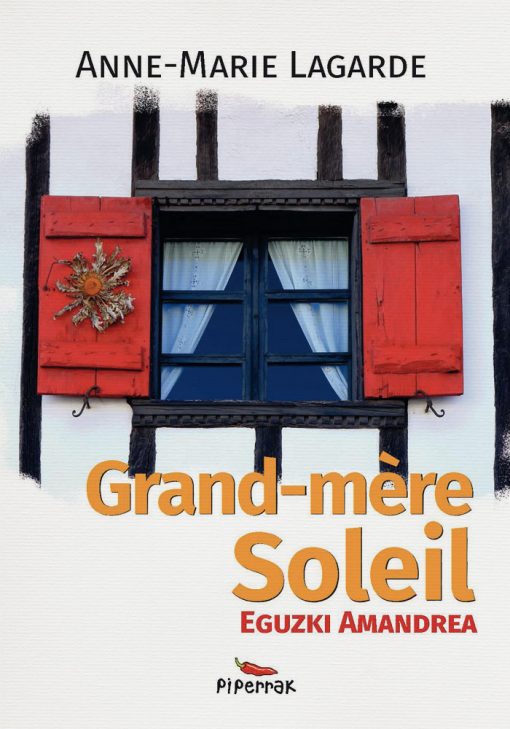 Couverture livre Grand-mère Soleil - Eguzki-Amandrea par Anne-Marie Lagarde