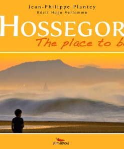 Couverture du livre Hossegor - The place to be - Jean Philippe Plantey et Hugo Verlomme