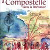 Couverture livre le voyage à Compostelle dans la littérature