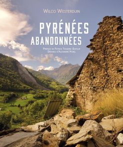 couverture livre photos les Pyrénées abandonnées - Wilco Westerdun
