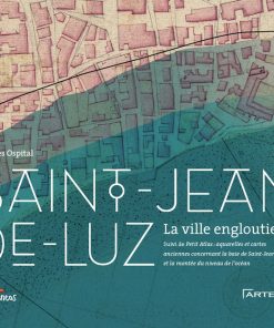 Couverture du livre Saint-Jean-de-Luz la Ville Engloutie par Jacques Ospital