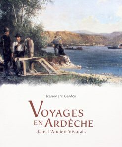 Couverture Voyages en Ardèche et dans l'ancien Vivarais