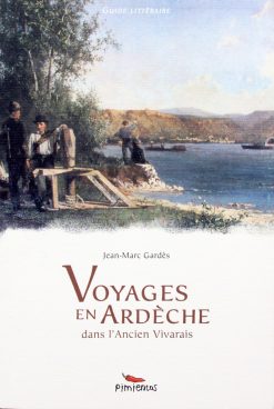 Couverture Voyages en Ardèche et dans l'ancien Vivarais
