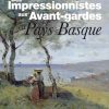 Couverture du livre des impressionnistes aux Avant-gardes en Pays basque