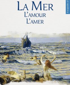 Couverture du livre de nouvelles la mer, l'amour, l'amer - Maupassant