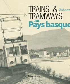 Couverture du livre trains et tramways au Pays basque par Guy Lalanne