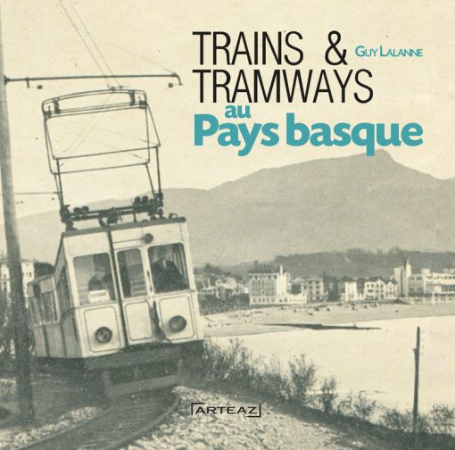 Couverture du livre trains et tramways au Pays basque par Guy Lalanne