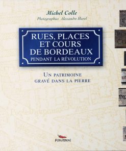 Couverture du livre Rues, places, cours de Bordeaux pendant la Révolution