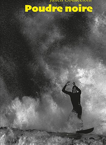 Poudre noire - le surf polar de Julien Codaccioni