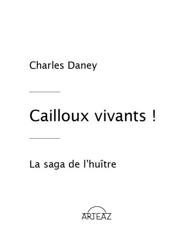 Cailloux vivants - la Saga de l'huître - page de garde
