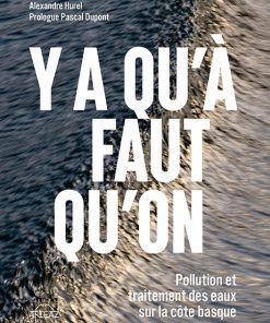 couverture du livre Y'a qu'à font qu'on - pollution et traitement des eaux sur la côte basque