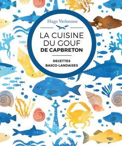 La couverture colorée du livre la cuisine du Gouf de Capebreton montre une myriade bariollée de poissons et espèces issues du Gouf