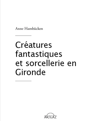 Alternative view of Créatures fantastiques et sorcellerie en Gironde